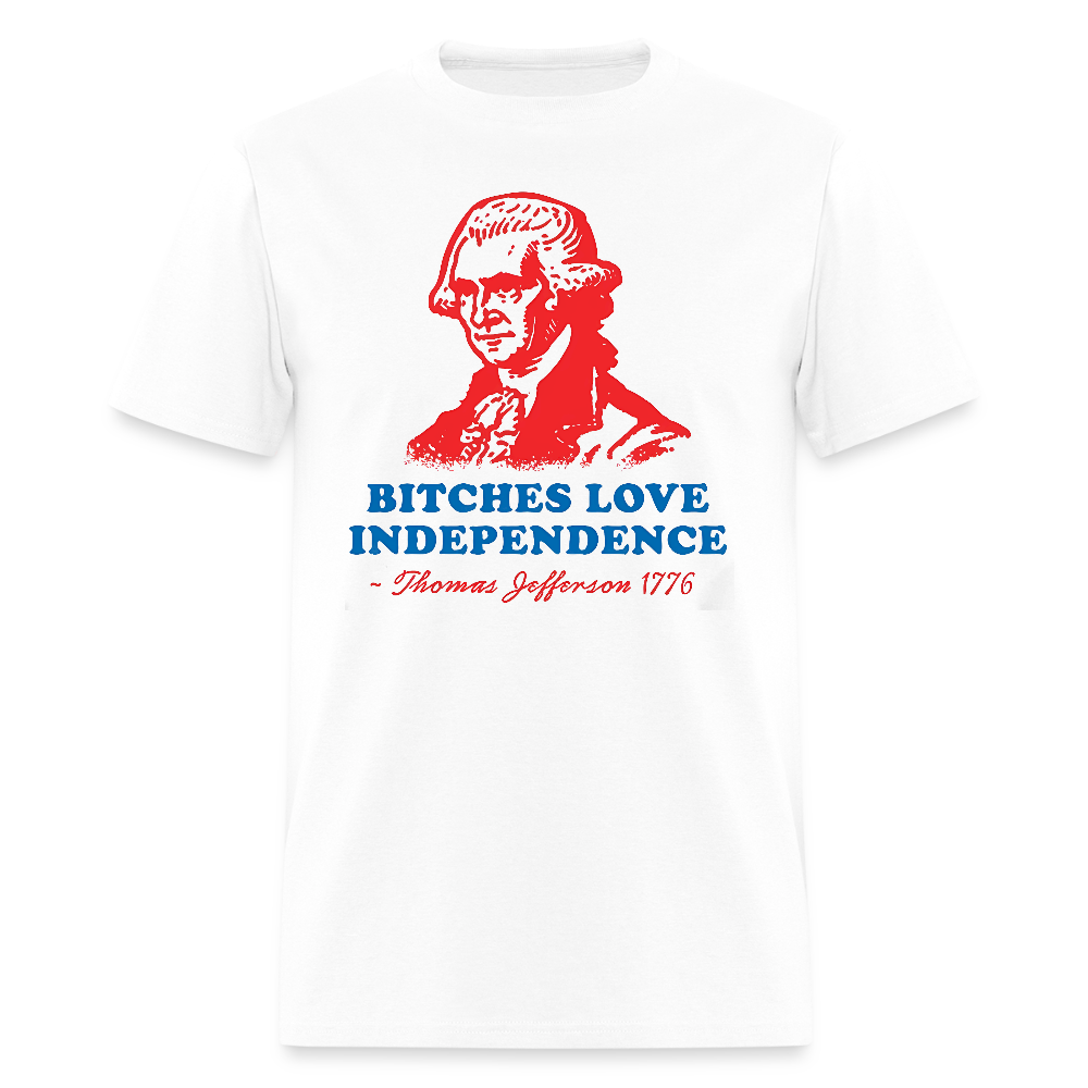Bitches Love Independence - white