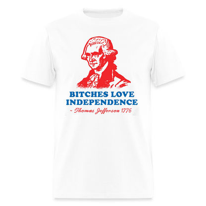 Bitches Love Independence - white