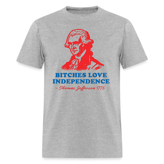 Bitches Love Independence - heather gray